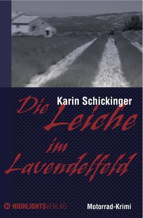 Die Leiche im Lavendelfeld von Schickinger,  Karin