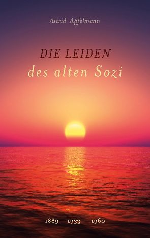 Die Leiden des alten Sozi von Apfelmann,  Astrid