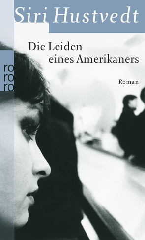 Die Leiden eines Amerikaners von Aumüller,  Uli, Frielinghaus,  Helmut, Hustvedt,  Siri, Krueger,  Gertraude