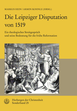 Die Leipziger Disputation von 1519 von Armin,  Kohnle, Markus,  Hein