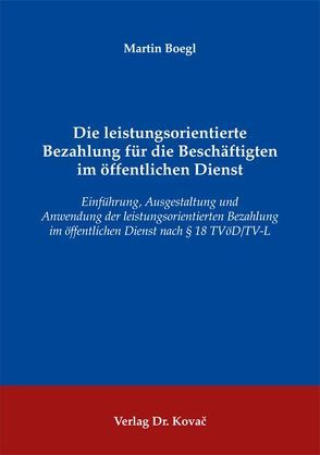 Die leistungsorientierte Bezahlung für die Beschäftigten im öffentlichen Dienst von Boegl,  Martin