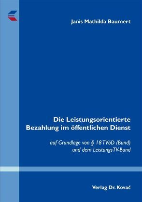 Die Leistungsorientierte Bezahlung im öffentlichen Dienst von Baumert,  Janis M