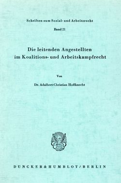 Die leitenden Angestellten im Koalitions- und Arbeitskampfrecht. von Hoffknecht,  Adalbert-Christian