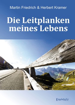 Die Leitplanken meines Lebens von Friedrich,  Martin, Krämer,  Herbert