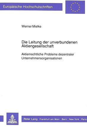 Die Leitung der unverbundenen Aktiengesellschaft von Mielke,  Werner