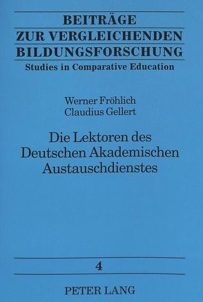 Die Lektoren des Deutschen Akademischen Austauschdienstes von Fröhlich,  Werner, Gellert,  Claudius