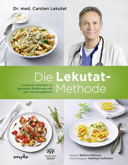 Die Lekutat-Methode von Dr. med. Lekutat,  Carsten, Hoffmann,  Matthias, Matthaei,  Bettina