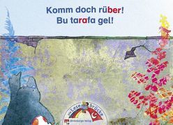 Die Lesebrücke / Komm doch rüber!: Bu tarafa gel! von Geiger,  Hannes, Laws,  Florian, Sachs,  Lena, Schnitzer,  Katja