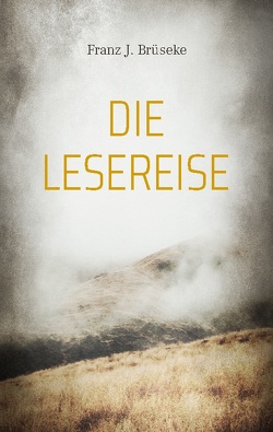 Die Lesereise von Brüseke,  Franz J.