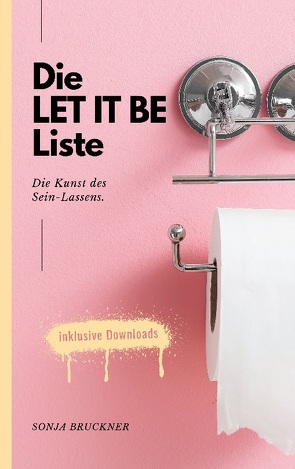 Die LET IT BE Liste von Bruckner,  Sonja