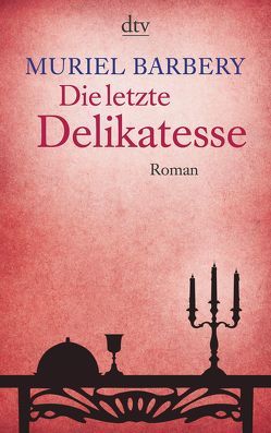 Die letzte Delikatesse von Barbery,  Muriel, Zehnder,  Gabriela