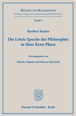 Die Letzte Epoche der Philosophie in ihrer Kern-Phase. von Boeder,  Heribert, Brainard,  Marcus, Zubiria,  Martín