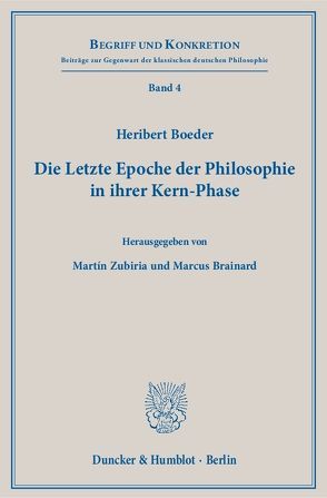 Die Letzte Epoche der Philosophie in ihrer Kern-Phase. von Boeder,  Heribert, Brainard,  Marcus, Zubiria,  Martín