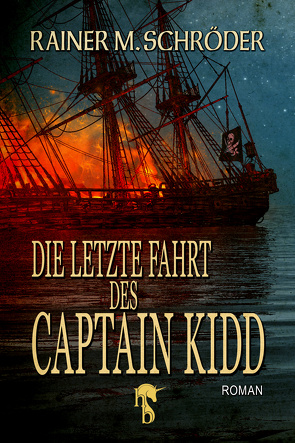 Die letzte Fahrt des Captain Kidd von Schröder,  Rainer M.
