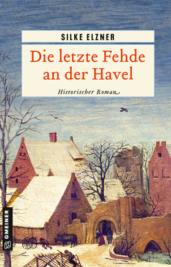 Die letzte Fehde an der Havel von Elzner,  Silke