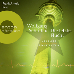 Die letzte Flucht von Arnold,  Frank, Schorlau,  Wolfgang