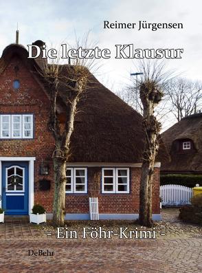 Die letzte Klausur – ein Föhr-Krimi von Jürgensen,  Reimer