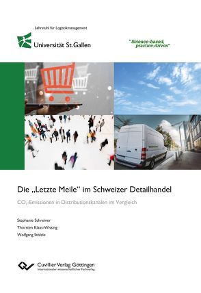 Die „Letzte Meile“ im Schweizer Detailhandel von Klaas-Wissing,  Thorsten, Schreiner,  Stephanie, Stölze,  Wolfgang