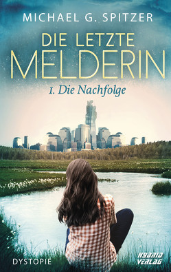 Die Letzte Melderin von Spitzer,  Michael G.