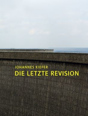 Die letzte Revision von Kiefer,  Johannes, Reichel,  Lothar