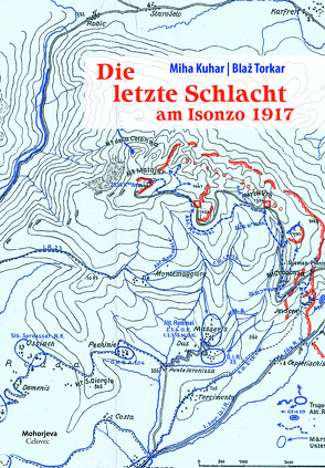 Die letzte Schlacht am Isonzo 1917 von Kuhar,  Miha, Torkar,  Blaž