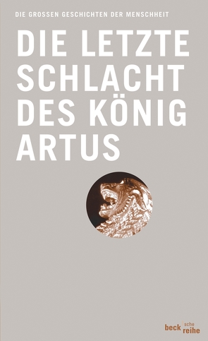 Die letzte Schlacht des König Artus von Lachmann,  Hedwig, Malory,  Thomas, Mertens,  Volker