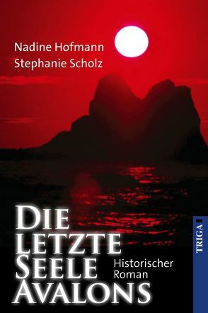 Die letzte Seele Avalons von Hofmann,  Nadine, Scholz,  Stephanie