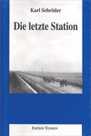 Die letzte Station von Ausländer,  Fietje, Knoch,  Habbo, Lamm,  Ursula, Scheel,  Heinrich, Schröder,  Karl