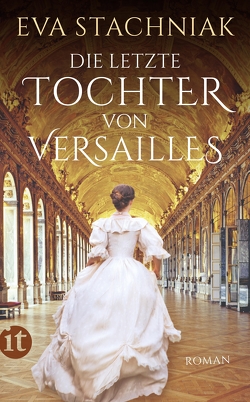 Die letzte Tochter von Versailles von Knecht,  Peter, Stachniak,  Eva
