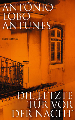 Die letzte Tür vor der Nacht von Lobo Antunes,  António, Meyer-Minnemann,  Maralde