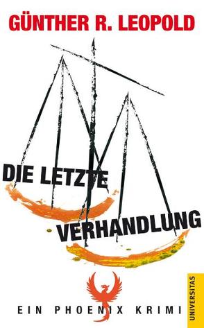 Die letzte Verhandlung von Leopold,  Günther R.