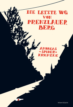 Die letzte WG von Prenzlauer Berg von Krenzke,  Andreas „Spider“