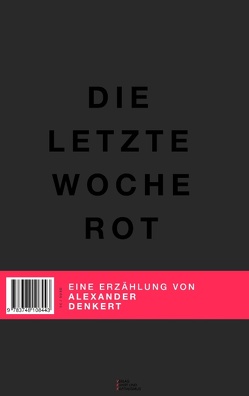 Die letzte Woche Rot von Denkert,  Alexander