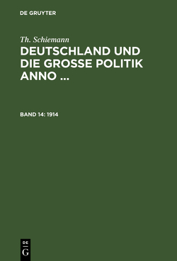 Th. Schiemann: Deutschland und die große Politik anno … / 1914 von Schiemann,  Th.