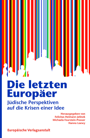 Die letzten Europäer von Feurstein-Prasser,  Michaela, Heimann-Jelinek,  Felicitas, Loewy,  Hanno