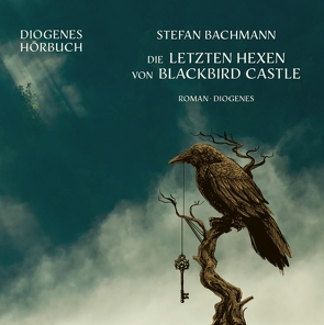 Die letzten Hexen von Blackbird Castle von Bachmann,  Stefan, Schaefer,  Stefanie, Schreurs,  Henriette