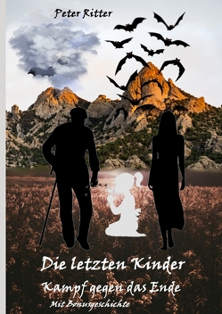 Die letzten Kinder: Kampf gegen das Ende von Ritter,  Peter