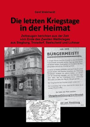 Die letzten Kriegstage in der Heimat von Heimat- und Geschichtsverein,  Lohmar, Streichardt,  Gerd