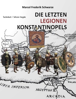 Die Letzten Legionen Konstantinopels von Schwarze,  Marcel Frederik