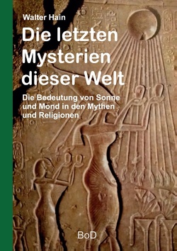 Die letzten Mysterien dieser Welt von Hain,  Walter