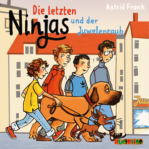 Die letzten Ninjas und der Juwelenraub von Frank,  Astrid, Kretschmer,  Birte, Mill,  Julian