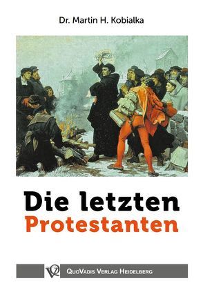 Die letzten Protestanten von Kobialka,  Martin H.