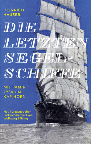 Die letzten Segelschiffe von Bühling,  Wolfgang, Hauser,  Heinrich