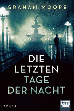 Die letzten Tage der Nacht von Moore,  Graham, Riesselmann,  Kirsten