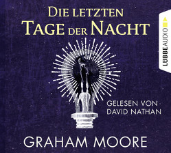 Die letzten Tage der Nacht von Moore,  Graham, Nathan,  David