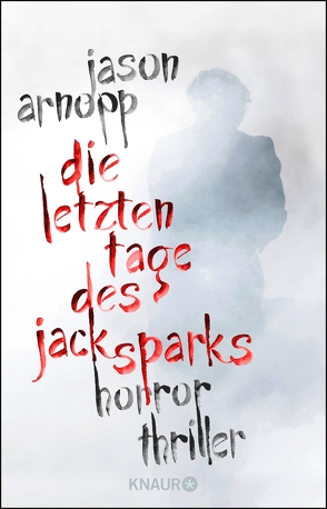 Die letzten Tage des Jack Sparks von Arnopp,  Jason