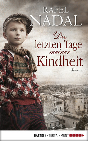 Die letzten Tage meiner Kindheit von Bachhausen,  Ursula, Nadal,  Rafel