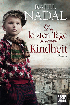 Die letzten Tage meiner Kindheit von Bachhausen,  Ursula, Nadal,  Rafel