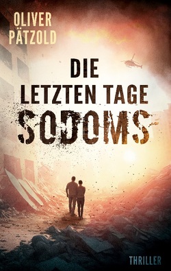 Die letzten Tage Sodoms von Pätzold,  Oliver