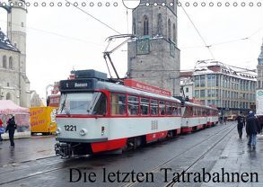 Die letzten Tatrabahnen (Wandkalender 2019 DIN A4 quer) von Gerstner,  Wolfgang